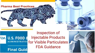 Inspection of Injectable Products for Visible Particulates    FDA Guidance