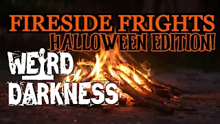 #FiresideFrights - HALLOWEEN EDITION! #WeirdDarkness