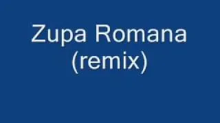 Zuppa Romana ( Zupa Romana) (REMIX)