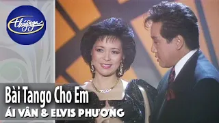 PBN Đặc Biệt | Ái Vân & Elvis Phương - Bài Tango Cho Em