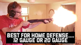 Which Shotgun is better for home defense, a 12 Gauge or a 20 Gauge??? (Inside an actual house)