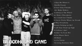 Best Of Bloodhound Gang - Bloodhound Gang Best Songs - Bloodhound Gang Greatest Hits