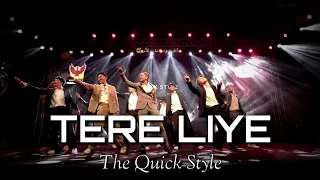 Quick Style - Tere Liye Song Dance Viral Video | The Quick Style Show in Mumbai (India) 2023