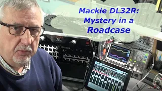 Mackie DL32R: Mystery in a Roadcase