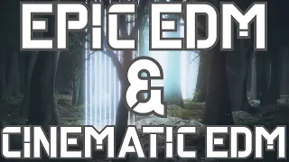 Cinematic EDM Music: 2 Hours of Epic Music / Orchestral Music with Electronic Music