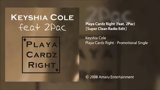 Keyshia Cole - Playa Cardz Right (feat. 2Pac) [Super Clean Radio Edit]