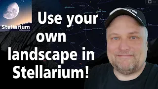 How to use your own landscape in Stellarium!