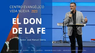 El Don de la Fe - Pastor José Manuel Sierra