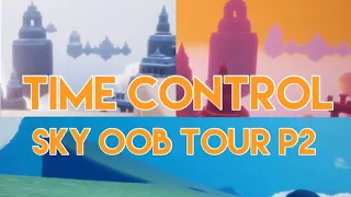 Easy OOB let’s you control time!! Sky OOB tour P2 || Sky Children of light