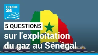 Cinq questions sur l'exploitation du gaz au Sénégal • FRANCE 24