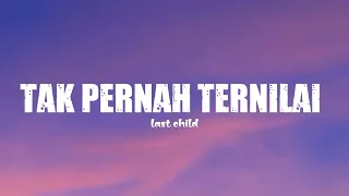 Tak pernah ternilai(last child)