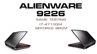 Тестируем игровой ноутбук Alienware a17-9226 [i7-4710QMGeforce 880m 8g]