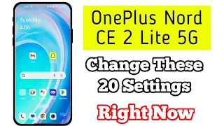 OnePlus Nord CE 3, 2 Lite 5G, Change These 20 Settings Right Now 2024