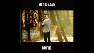 See You Again at the Bonfire (See You Again x Bonfire)