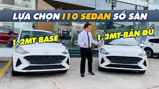 So sánh Hyundai i10 Sedan 1.2MT Số Sàn Bản Base và Bản Đủ (bản Full) | Bạn thích xe nào?