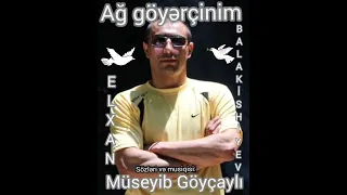 AĞ GÖYƏRÇİNİM - Müseyib Göyçaylı & Sakit Səmədov