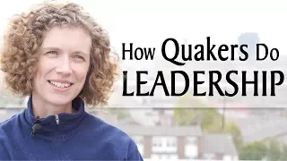 What is the Quaker Approach to Leadership?