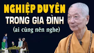 NGHIỆP DUYÊN trong gia đình (ai cũng nên nghe) - HT. Thích Trí Quảng