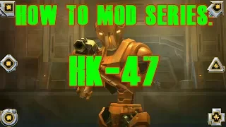 How to Mod Series: HK-47! Star Wars Galaxy of Heroes | SWGOH