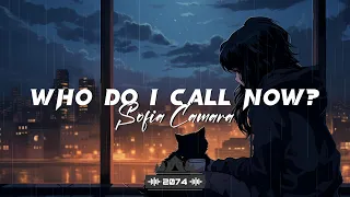 Sofia Camara - Who Do I Call Now? (Hellbent) [Lyrics]
