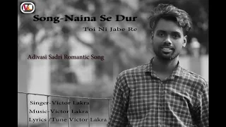 Naina Se Dur Romantic Adivasi song by Victor Lakra