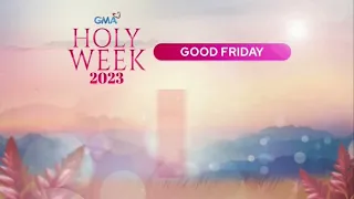 GMA Holy Week Good Friday 2023 Full Lineup [07-APR-2023]