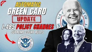 USCIS! Green Card Rules Relaxed: Automatic Green Card - Supreme Court Rules | I-485 Policy changes