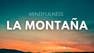 La Montaña ~ Comienza el Día en Consciencia Plena/Mindfulness~Meditación Guiada~ Nayla Funes