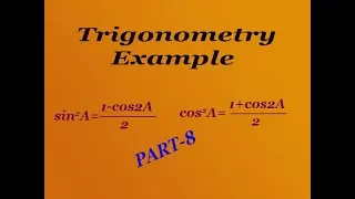 Prove that trigonometry sin^2 A= (1-cos2A)/2 & cos^2 A= (1+cos2A)/2  PART-8