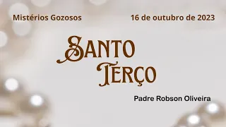SANTO TERÇO - Mistérios Gozosos - 16.10.2023 - Padre Robson de Oliveira