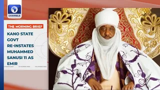 Kano State Govt Re-Instates Muhammed Sanusi Ii As Emir + More | Trending Stories