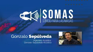 SOMAS: sonido para las masas. Gonzalo Sepúlveda Acústica Chile
