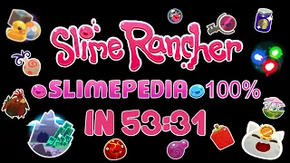 Slime Rancher Speedrun - Slimepedia 100% in 53:31 [World Record]