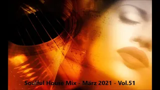 New Soulful House Mix - März 2021 - Vol.51