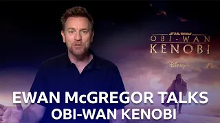 Ewan McGregor Talks Star Wars And Obi-Wan Kenobi Reprisal | BBC The Edit