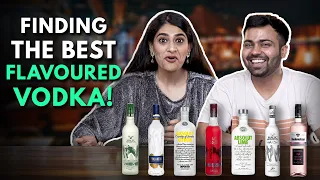 Finding The Best Flavoured Vodka | Ft. Neeraj | The Urban Guide