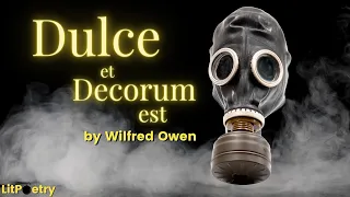'Dulce et Decorum est' by Wilfred Owen (Poetry Analysis Video)