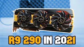 R9 290 Gaming Performance in 2021