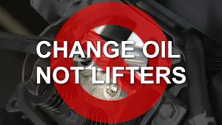 Change Oil Not Lifters