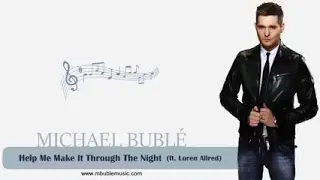 Help me make it through the night (Ft: Loren Allred) Michael Buble