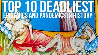 10 of the Worst Epidemics and Pandemics in History