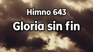 Himno 643 Gloria sin fin