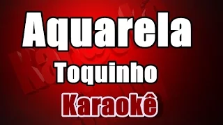 Aquarela - Toquinho - Karaokê