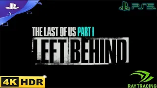 THE LAST OF US™ PART 1 Left Behind DLC All Cutscenes Full Movie PS5 4K ULTRA HD ( Ellie and Riley )