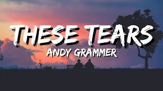 Andy Grammer - These Tears (lyrics)