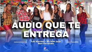 Áudio que te entrega - Léo Santana, Mc Dom Juan, Mari Fernandez | Coreografia: Karine Miranda