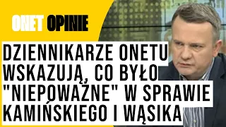 Dziennikarze Onetu wskazują, co było "niepoważne" w sprawie Mariusza Kamińskiego i Macieja Wąsika