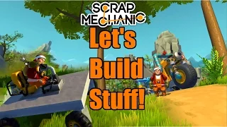 Tomcat Plays Scrap Mechanic - Let's Build Stuff - Part 1