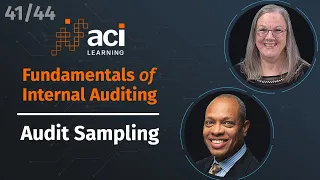 Audit Sampling | Fundamentals of Internal Auditing | Part 41 of 44