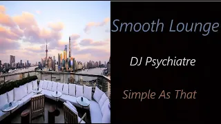 DJ Psychiatre - Simple As That | ♫ RE ♫